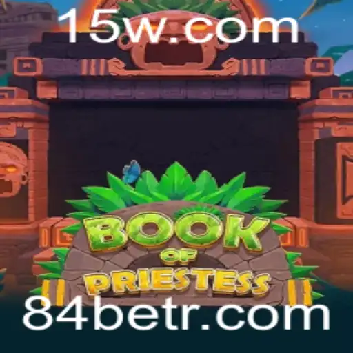 Explorando o Mundo de BookOfPriestess: O Impactante Jogo de 84bet