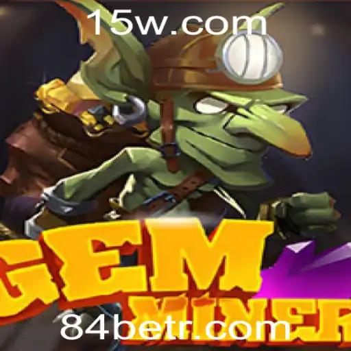 Desvendando GemMiner: Um Mergulho no Jogo de Aventura e Estratégia da 84bet