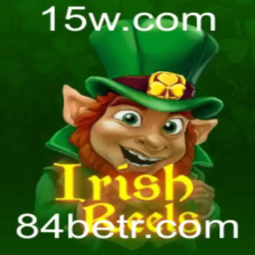 Descubra o Charmoso Mundo do IrishReels com 84bet