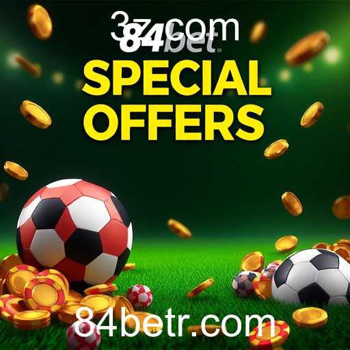 Atraia a Sorte com as Ofertas Especiais do '84bet'